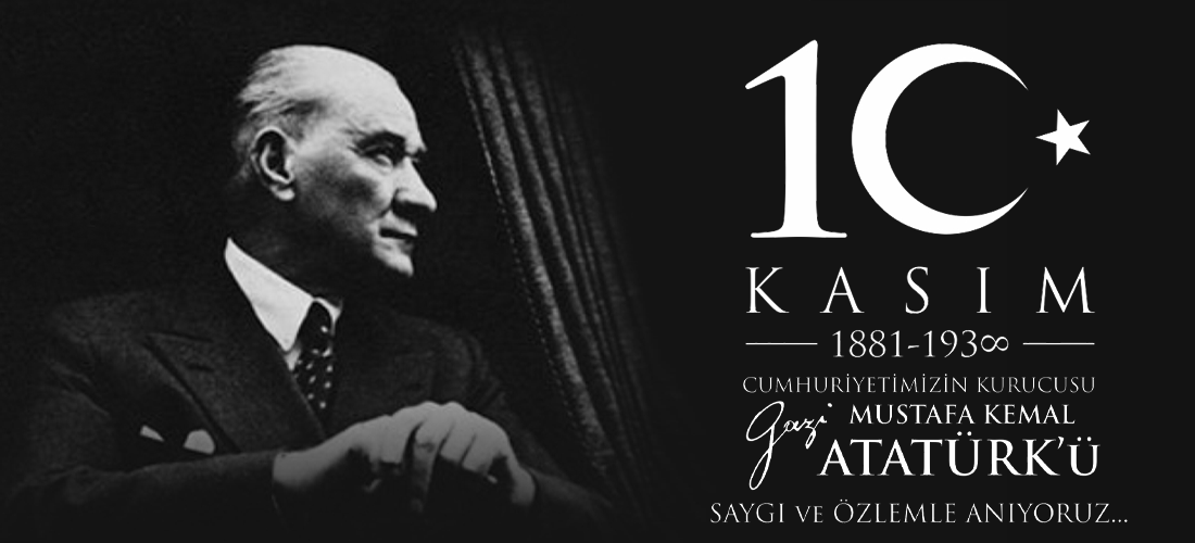 10 KASIM ATATÜRK'Ü ANMA GÜNÜ VE HAFTASI